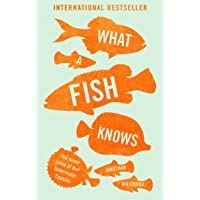 What a Fish Knows: The Inner Lives of Our Underwater Cousins